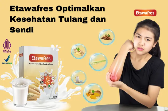 Etawafres untuk Kesehatan Tulang dan Sendi Lebih Optimal
